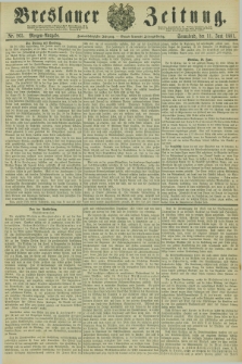 Breslauer Zeitung. Jg.62, Nr. 265 (11 Juni 1881) - Morgen-Ausgabe + dod.