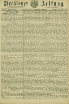Breslauer Zeitung. Jg.62, Nr. 347 (29 Juli 1881) - Morgen-Ausgabe + dod.