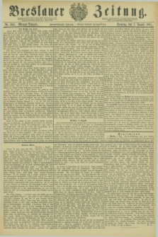 Breslauer Zeitung. Jg.62, Nr. 363 (7 August 1881) - Morgen-Ausgabe + dod.