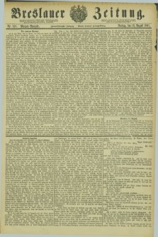 Breslauer Zeitung. Jg.62, Nr. 371 (12 August 1881) - Morgen-Ausgabe + dod.