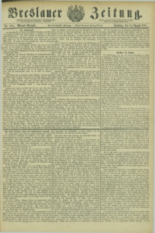 Breslauer Zeitung. Jg.62, Nr. 375 (14 August 1881) - Morgen-Ausgabe + dod.