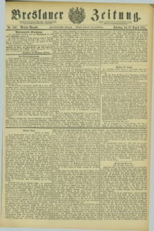 Breslauer Zeitung. Jg.62, Nr. 399 (28 August 1881) - Morgen-Ausgabe + dod.