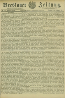 Breslauer Zeitung. Jg.62, Nr. 411 (4 September 1881) - Morgen-Ausgabe + dod.