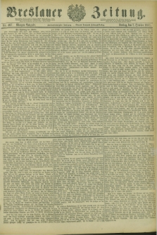 Breslauer Zeitung. Jg.62, Nr. 467 (7 October 1881) - Morgen-Ausgabe + dod.