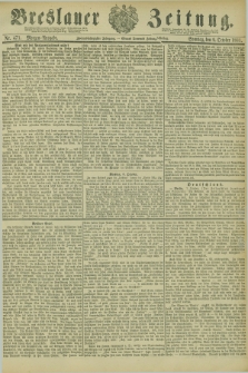 Breslauer Zeitung. Jg.62, Nr. 471 (9 October 1881) - Morgen-Ausgabe + dod.