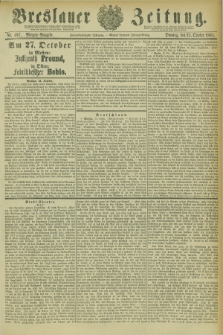 Breslauer Zeitung. Jg.62, Nr. 497 (25 October 1881) - Morgen-Ausgabe + dod.