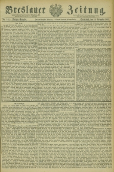 Breslauer Zeitung. Jg.62, Nr. 541 (19 November 1881) - Morgen-Ausgabe + dod.