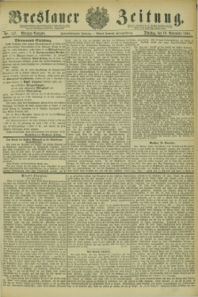 Breslauer Zeitung. Jg.62, Nr. 557 (29 November 1881) - Morgen-Ausgabe + dod.