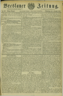 Breslauer Zeitung. Jg.62, Nr. 561 (1 December 1881) - Morgen-Ausgabe + dod.
