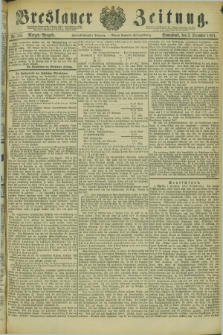 Breslauer Zeitung. Jg.62, Nr. 565 (3 December 1881) - Morgen-Ausgabe + dod.