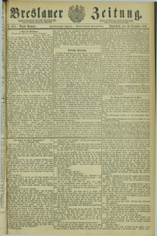 Breslauer Zeitung. Jg.62, Nr. 578 (10 December 1881) - Abend-Ausgabe