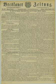 Breslauer Zeitung. Jg.62, Nr. 603 (25 December 1881) - Morgen-Ausgabe + dod.