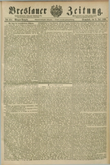 Breslauer Zeitung. Jg.67, Nr. 454 (3 Juli 1886) - Morgen-Ausgabe + dod.