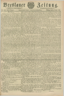 Breslauer Zeitung. Jg.67, Nr. 747 (25 October 1886) - Abend-Ausgabe