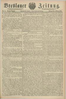 Breslauer Zeitung. Jg.68, Nr. 85 (4 Februar 1887) - Morgen-Ausgabe + dod.