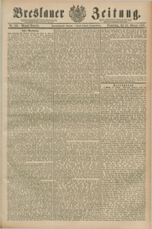 Breslauer Zeitung. Jg.69, Nr. 136 (23 Februar 1888) - Morgen-Ausgabe + dod.