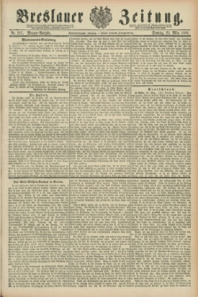 Breslauer Zeitung. Jg.69, Nr. 217 (25 März 1888) - Morgen-Ausgabe + dod.