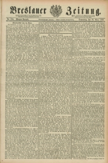Breslauer Zeitung. Jg.69, Nr. 226 (29 März 1888) - Morgen-Ausgabe + dod.
