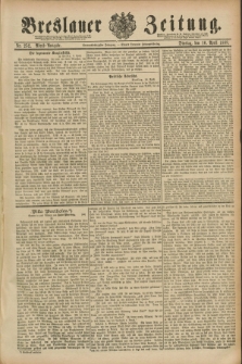 Breslauer Zeitung. Jg.69, Nr. 252 (10 April 1888) - Abend-Ausgabe