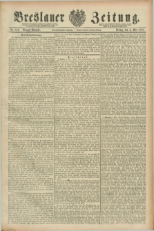Breslauer Zeitung. Jg.69, Nr. 310 (4 Mai 1888) - Morgen-Ausgabe + dod.