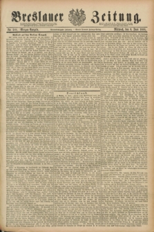 Breslauer Zeitung. Jg.69, Nr. 388 (6 Juni 1888) - Morgen-Ausgabe
