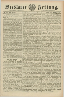 Breslauer Zeitung. Jg.69, Nr. 654 (17 September 1888) - Abend-Ausgabe