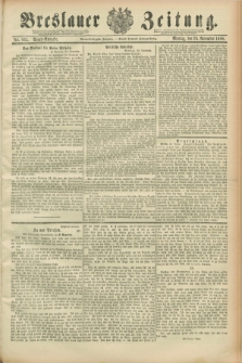 Breslauer Zeitung. Jg.69, Nr. 834 (26 November 1888) - Abend-Ausgabe