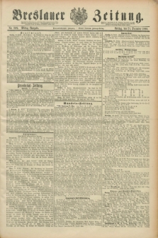 Breslauer Zeitung. Jg.69, Nr. 899 (21 Dezember 1888) - Mittag-Ausgabe
