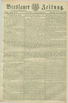 Breslauer Zeitung. Jg.70, Nr. 46 (19 Januar 1889) - Morgen-Ausgabe + dod.