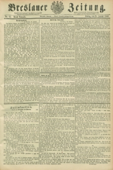 Breslauer Zeitung. Jg.70, Nr. 63 (25 Januar 1889) - Abend-Ausgabe