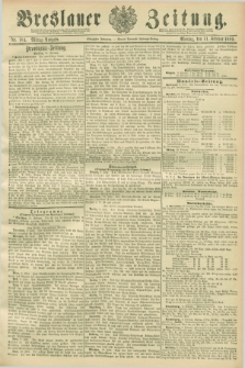 Breslauer Zeitung. Jg.70, Nr. 104 (11 Februar 1889) - Mittag-Ausgabe