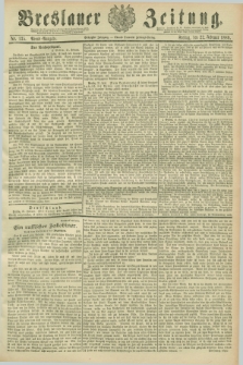 Breslauer Zeitung. Jg.70, Nr. 135 (22 Februar 1889) - Abend-Ausgabe