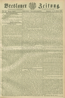 Breslauer Zeitung. Jg.70, Nr. 136 (23 Februar 1889) - Morgen-Ausgabe + dod.