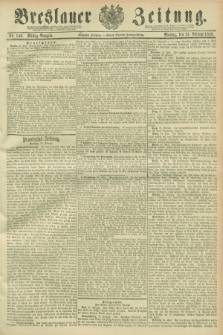 Breslauer Zeitung. Jg.70, Nr. 140 (25 Februar 1889) - Mittag-Ausgabe