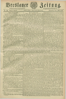 Breslauer Zeitung. Jg.70, Nr. 166 (7 März 1889) - Morgen-Ausgabe + dod.