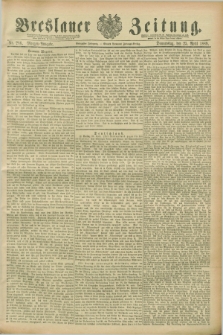 Breslauer Zeitung. Jg.70, Nr. 286 (25 April 1889) - Morgen-Ausgabe + dod.