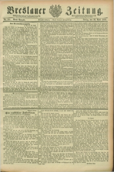 Breslauer Zeitung. Jg.70, Nr. 291 (26 April 1889) - Abend-Ausgabe