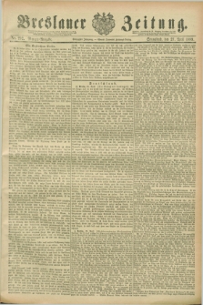 Breslauer Zeitung. Jg.70, Nr. 292 (27 April 1889) - Morgen-Ausgabe + dod.