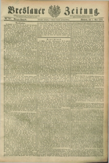 Breslauer Zeitung. Jg.70, Nr. 301 (1 Mai 1889) - Morgen-Ausgabe + dod.