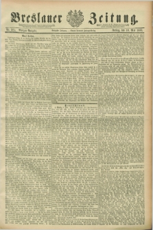 Breslauer Zeitung. Jg.70, Nr. 325 (10 Mai 1889) - Morgen-Ausgabe + dod.