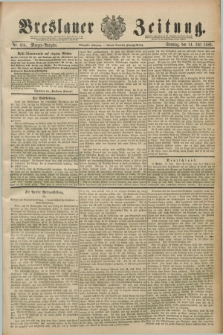 Breslauer Zeitung. Jg.70, Nr. 484 (14 Juli 1889) - Morgen-Ausgabe + dod.