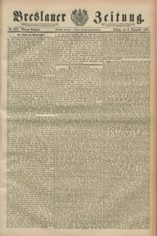 Breslauer Zeitung. Jg.70, Nr. 622 (6 September 1889) - Morgen-Ausgabe + dod.