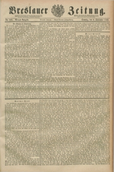 Breslauer Zeitung. Jg.70, Nr. 628 (8 September 1889) - Morgen-Ausgabe + dod.