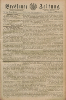 Breslauer Zeitung. Jg.70, Nr. 754 (27 October 1889) - Morgen-Ausgabe + dod.