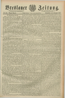 Breslauer Zeitung. Jg.70, Nr. 805 (16 November 1889) - Morgen-Ausgabe + dod.