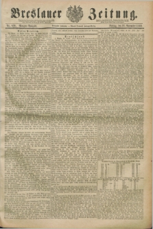 Breslauer Zeitung. Jg.70, Nr. 820 (22 November 1889) - Morgen-Ausgabe + dod.
