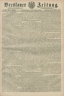 Breslauer Zeitung. Jg.72, Nr. 106 (12 Februar 1891) - Morgen-Ausgabe + dod.