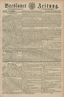 Breslauer Zeitung. Jg.72, Nr. 108 (12 Februar 1891) - Abend-Ausgabe