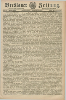 Breslauer Zeitung. Jg.72, Nr. 163 (6 März 1891) - Morgen-Ausgabe + dod.