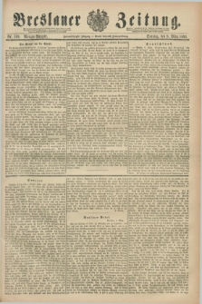 Breslauer Zeitung. Jg.72, Nr. 169 (8 März 1891) - Morgen-Ausgabe + dod.